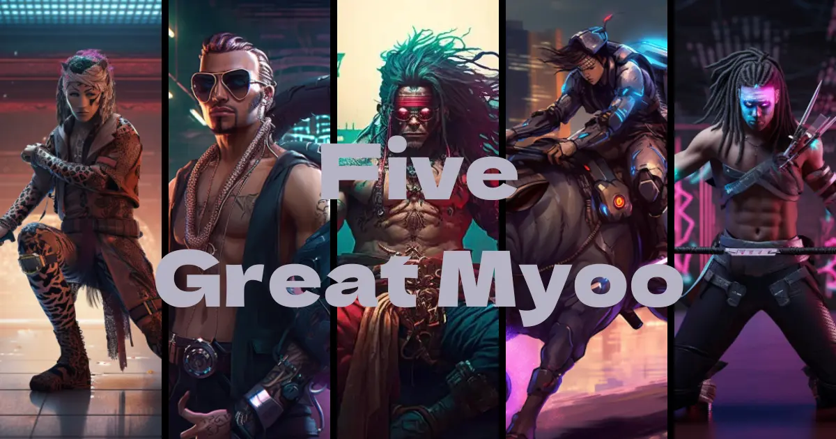 five great myoo